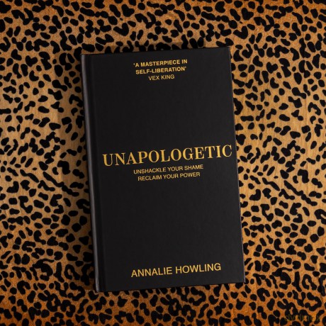 Unapologetic: Unshackle Your Shame, Reclaim Your Power - Annalie Howling [KSIĄŻKA]