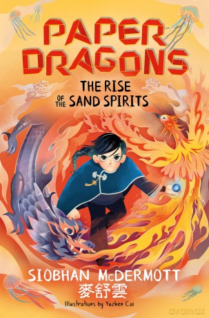 Paper Dragons: The Rise of the Sand Spirits: Book 2 - Siobhan McDermott [KSIĄŻKA]