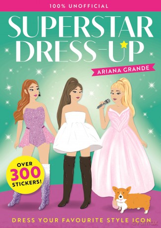 Superstar Dress-Up Ariana Grande: 100% Unofficial: Over 300 Stickers! - Melissa Chaib [KSIĄŻKA]