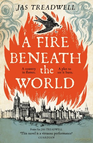 A Fire Beneath the World - James Treadwell [KSIĄŻKA]