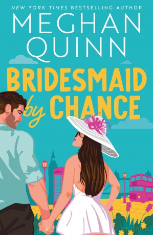 Bridesmaid By Chance: A spicy, steamy, hilarious marriage-of-convenience romcom from the bestselling author, perfect for your sexy romance fix for 2025 - Meghan Quinn [KSIĄŻKA]