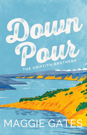 Downpour: A grumpy sunshine cowboy western romance set in a small town - your next wild romance read (The Griffith Brothers) - Maggie Gates [KSIĄŻKA]