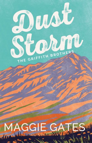 Dust Storm: A single-dad, cowboy western romance with reverse grumpy sunshine characters - your next favourite romance read (The Griffith Brothers) - Maggie Gates [KSIĄŻKA]