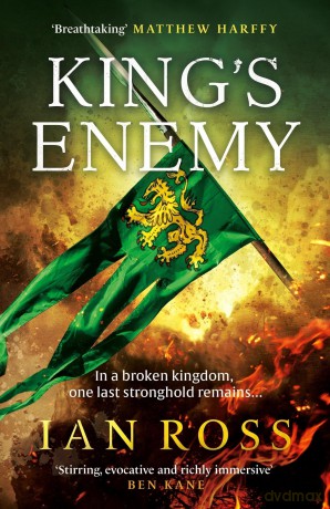 King's Enemy: The thrilling 13th Century adventure for fans of Matthew Harffy and Bernard Cornwell (de Norton trilogy) - Ian Ross [KSIĄŻKA]