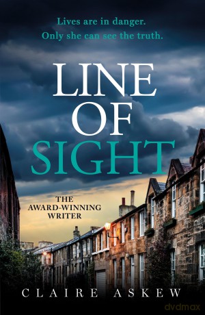 Line of Sight: A tense and twisty crime thriller that you won't be able to put down, from the prizewinning DI Birch series - Claire Askew [KSIĄŻKA]