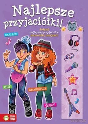Najlepsze przyjaciółki. Dla rockandrollowych przyjaciółek [KSIĄŻKA]