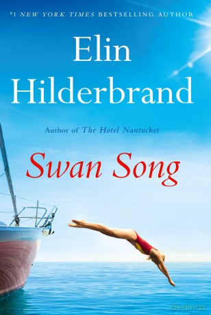 Swan Song: The perfect escapist summer read from the #1 bestseller and author of THE PERFECT COUPLE, now a major Netflix series - Elin Hilderbrand [KSIĄŻKA]