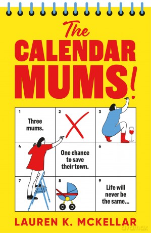 The Calendar Mums: A wonderfully laugh-out-loud novel of motherhood and friendship - Lauren K. McKellar [KSIĄŻKA]
