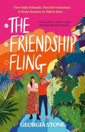 The Friendship Fling: the hilarious new grumpy-sunshine, friends-to-lovers romantic comedy - your favourite new romcom voice for 2025 - Georgia Stone [KSIĄŻKA]
