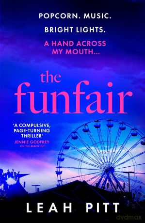 The Funfair: a gripping psychological suspense thriller for 2025 that will keep you up all night - perfect for summer reading - Leah Pitt [KSIĄŻKA]