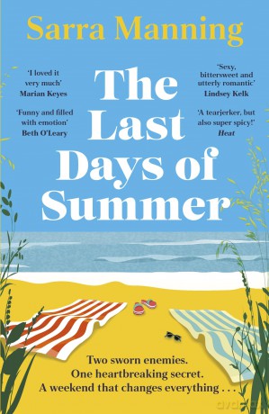The Last Days of Summer: The emotional, funny, spicy and romantic new enemies-to-lovers rom-com for 2025 that will make you wish for a long British summer seaside weekend - Sarra Manning [KSIĄŻKA]