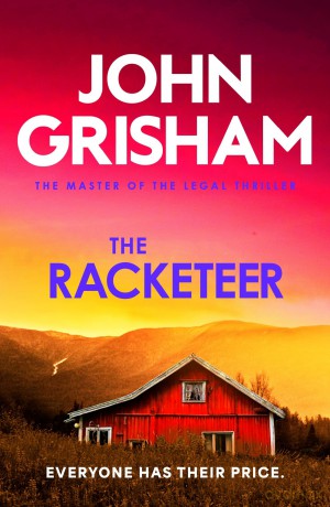 The Racketeer: The gripping crime thriller from the number 1 Sunday Times bestselling author - John Grisham [KSIĄŻKA]