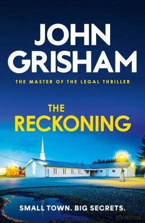 The Reckoning: The unmissable crime thriller from the number 1 Sunday Times bestselling author - John Grisham [KSIĄŻKA]