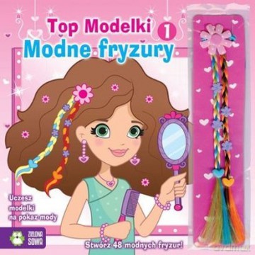 Top Modelki. Modne fryzury 1 [KSIĄŻKA]