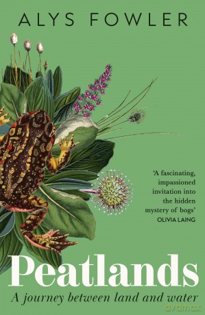 Peatlands: A Journey Between Land and Water - Alys Fowler [KSIĄŻKA]