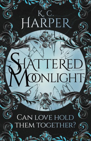 Shattered Moonlight: The scorching romantasy sequel you were waiting for! (The Moonlight Series) - K.C. Harper [KSIĄŻKA]