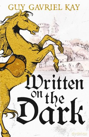 Written on the Dark - Guy Gavriel Kay [KSIĄŻKA]