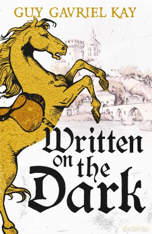 Written on the Dark - Guy Gavriel Kay [KSIĄŻKA]