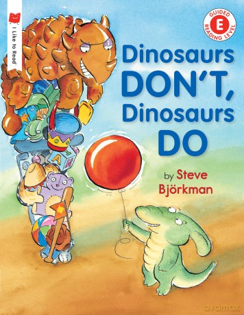 Dinosaurs Don't, Dinosaurs Do (I Like to Read) - Steve Björkman [KSIĄŻKA]