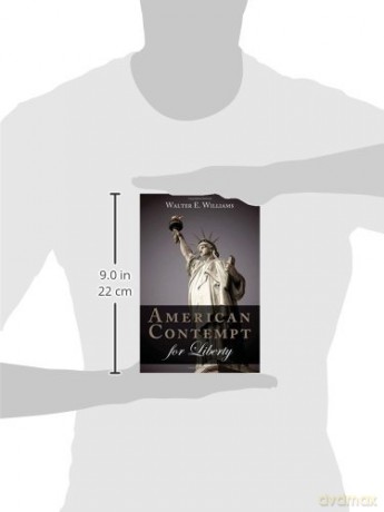 American Contempt for Liberty (Hoover Institution Press Publication) - Walter E. Williams [KSIĄŻKA]