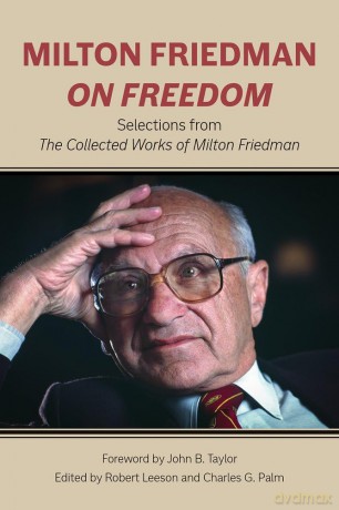 Milton Friedman on Freedom: Selections from The Collected Works of Milton Friedman - Milton Friedman [KSIĄŻKA]