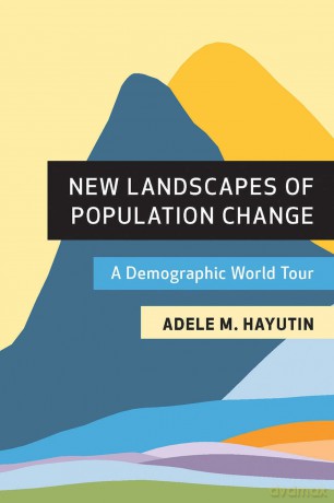 New Landscapes of Population Change: A Demographic World Tour - Adele M. Hayutin [KSIĄŻKA]