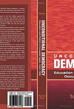Unconditional Democracy: Education and Politics in Occupied Japan, 1945-1952 (Hoover Institution Press Publication) - Toshio Nishi [KSIĄŻKA]