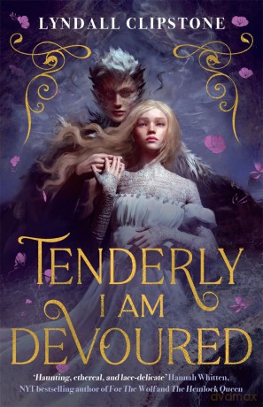 Tenderly I am Devoured: A swoony gothic romance - Lyndall Clipstone [KSIĄŻKA]