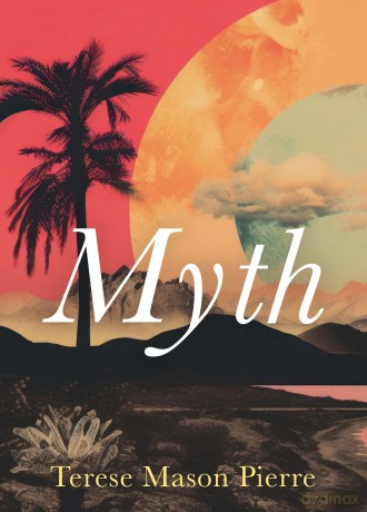 Myth: Poems - Terese Mason Pierre [KSIĄŻKA]