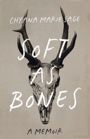 Soft as Bones: A Memoir - Chyana Marie Sage [KSIĄŻKA]
