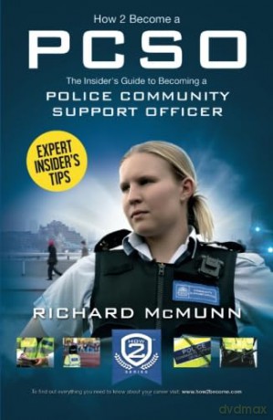 How to Become a Police Community Support Officer: The Insider's Guide to Becoming a Police Community Support Officer - Richard McMunn [KSIĄŻKA]