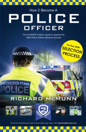 How to Become a Police Officer: The ULTIMATE insider's guide to passing the NEW Police Officer selection process - Richard McMunn [KSIĄŻKA]