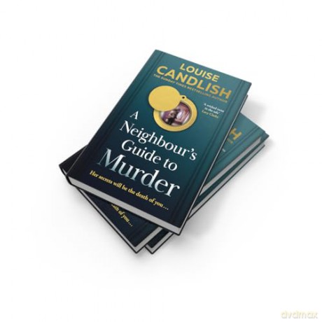 A Neighbour's Guide to Murder: The brand-new, addictive psychological crime thriller from the Sunday Times bestselling author of Our House - the perfect summer read for 2025! - Louise Candlish [KSIĄŻKA]