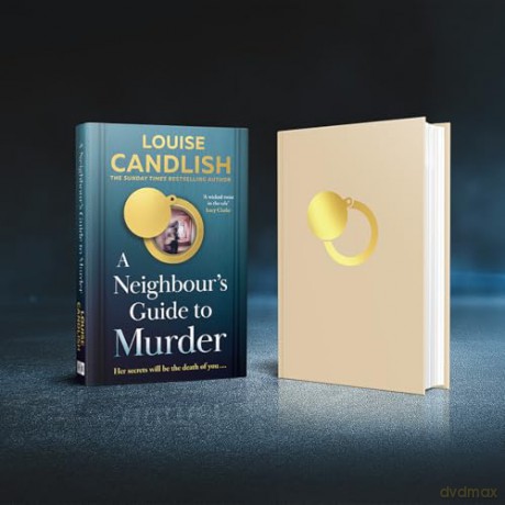A Neighbour's Guide to Murder: The brand-new, addictive psychological crime thriller from the Sunday Times bestselling author of Our House - the perfect summer read for 2025! - Louise Candlish [KSIĄŻKA]