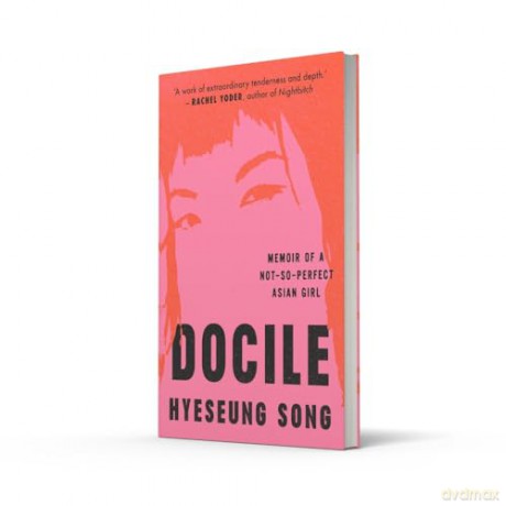 Docile: A gorgeously powerful memoir of the Korean American immigrant experience chronicling ambition, mental health and the search for identity - new for 2025! - Hyeseung Song [KSIĄŻKA]