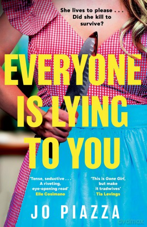 Everyone is Lying to You: The brand-new gripping domestic psychological suspense thriller for 2025! - Jo Piazza [KSIĄŻKA]