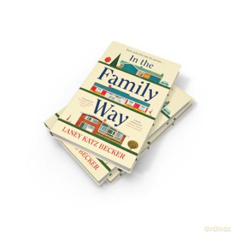 In the Family Way: The uplifting and conversation-starting new book club novel for summer 2025, perfect for fans of The Help or Lessons in Chemistry - Laney Katz Becker [KSIĄŻKA]