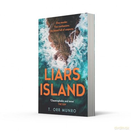 Liars Island: Agatha Christie meets Ann Cleeves, a new, gripping detective crime thriller full of suspense and secrets for 2025: Book 3 (The CSI Ally Dymond series) - T. Orr Munro [KSIĄŻKA]