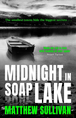 Midnight in Soap Lake: The sinister small town psychological crime thriller for 2025 from the author of Midnight at the Bright Ideas Bookstore - Matthew Sullivan [KSIĄŻKA]