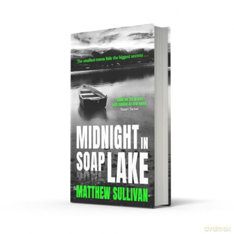 Midnight in Soap Lake: The sinister small town psychological crime thriller for 2025 from the author of Midnight at the Bright Ideas Bookstore - Matthew Sullivan [KSIĄŻKA]