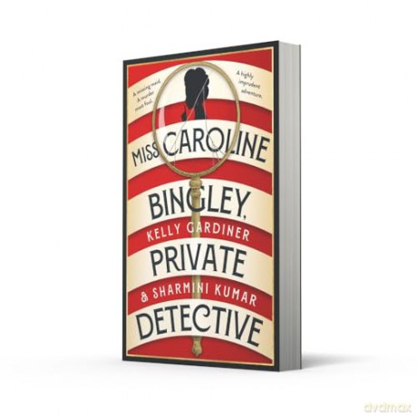 Miss Caroline Bingley, Private Detective: A brand-new, unputdownable Regency cosy crime historical mystery for 2025 - Kelly Gardiner [KSIĄŻKA]