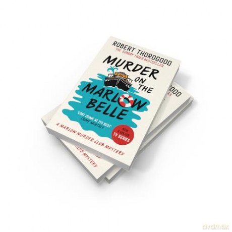 Murder on the Marlow Belle: A gripping cosy crime murder mystery novel from the Sunday Times bestseller, new for 2025!: Book 4 (The Marlow Murder Club Mysteries) - Robert Thorogood [KSIĄŻKA]