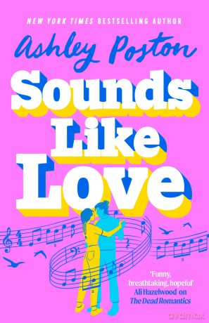 Sounds Like Love: The BRAND-NEW for 2025 hilarious, heart-warming and magical rom-com from the bestselling author of THE SEVEN YEAR SLIP! - Ashley Poston [KSIĄŻKA]