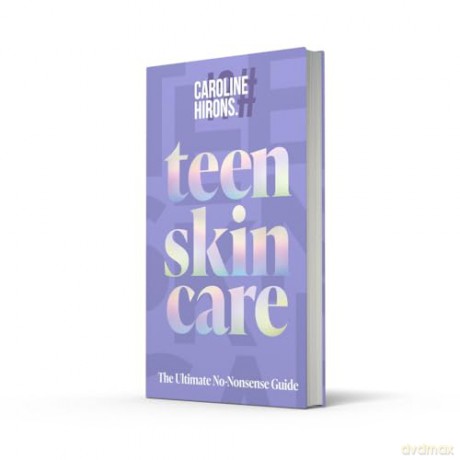 Teen Skincare: The new 2025 Sunday Times bestselling guide to clear teen skin - packed with insider tips, unbeatable routines and expert advice to help you feel your best, inside and out - Caroline Hirons [KSIĄŻKA]
