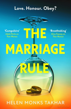 The Marriage Rule: the brand new unmissable, gripping and unputdownable psychological domestic thriller for 2025 - Helen Monks Takhar [KSIĄŻKA]