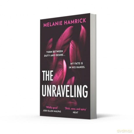 The Unraveling: An intoxicating dark ballet romance perfect for fans of Ana Huang and Penelope Douglas! - Melanie Hamrick [KSIĄŻKA]