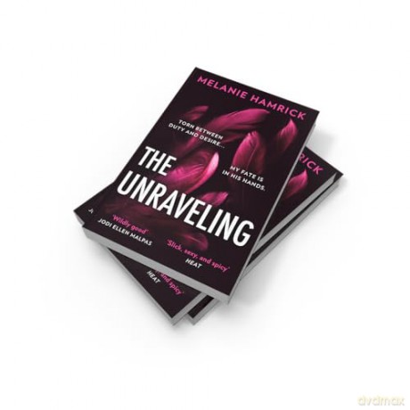 The Unraveling: An intoxicating dark ballet romance perfect for fans of Ana Huang and Penelope Douglas! - Melanie Hamrick [KSIĄŻKA]
