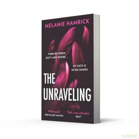 The Unraveling: An intoxicating dark ballet romance perfect for fans of Ana Huang and Penelope Douglas! - Melanie Hamrick [KSIĄŻKA]