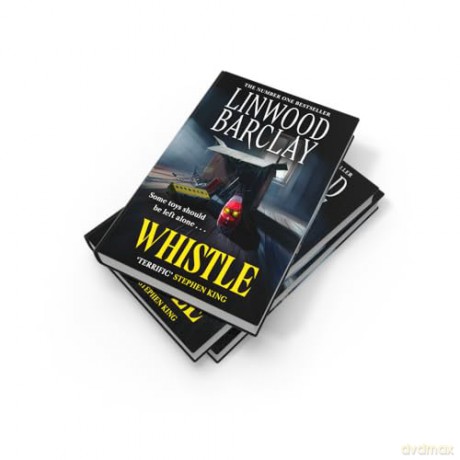 Whistle: The sinister, creepy horror suspense novel new for summer 2025 from the bestselling author of I Will Ruin You, perfect for fans of Stephen King - Linwood Barclay [KSIĄŻKA]