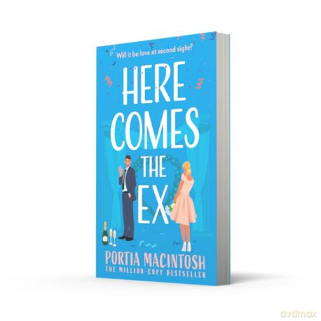 Here Comes the Ex: Perfect for fans of second chance rom-coms in 2025! - Portia MacIntosh [KSIĄŻKA]